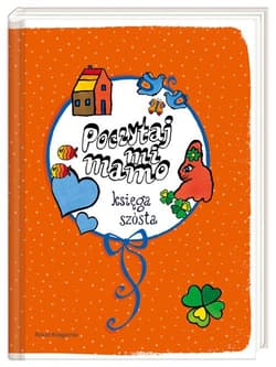 Poczytaj mi, mamo. Księga szósta - Helena Bechlerowa