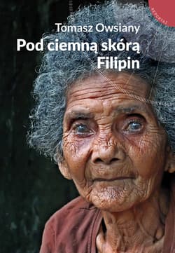 Pod ciemną skórą Filipin - ebook - Tomasz Owsiany