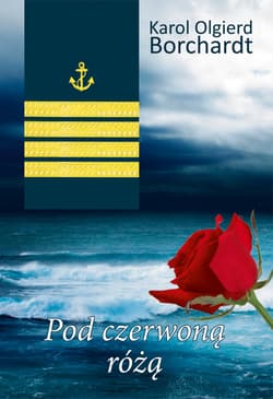 Pod czerwoną różą - ebook - Karol Olgierd Borchardt