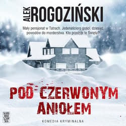 Pod Czerwonym Aniołem - audiobook - Alek Rogoziński