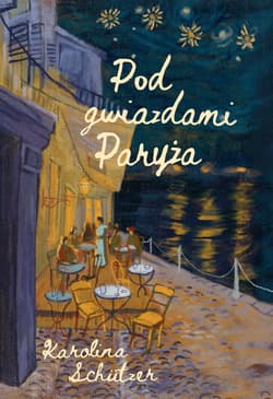 Pod gwiazdami Paryża - ebook - Karolina Schützer