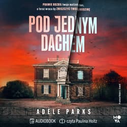 Pod jednym dachem - audiobook - Adele Parks