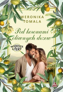 Pod koronami oliwnych drzew. Większe litery - Weronika Tomala