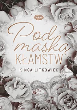 Pod maską kłamstw - Kinga Litkowiec