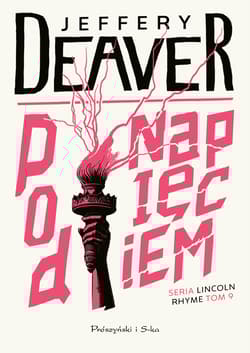 Pod napięciem. Lincoln Rhyme. Tom 9 wyd. 2025 - Jeffery Deaver