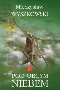 Pod obcym niebem - Mieczysław Wyszkowski