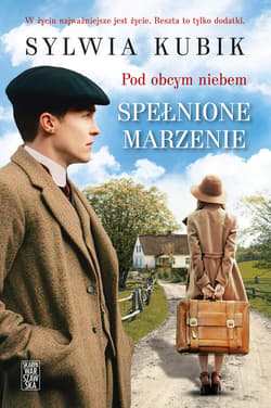 Pod obcym niebem. Spełnione marzenie - ebook - Sylwia Kubik