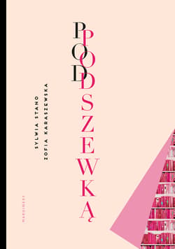 Pod podszewką Prawdziwy wizerunek pisarza - Stano-Strzałkowska Sywia, Zofia Karaszewska