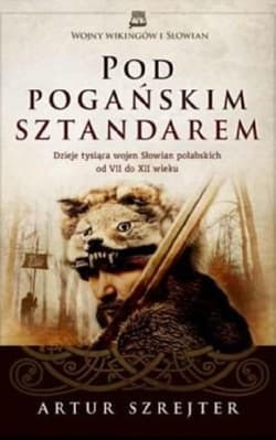 Pod pogańskim sztandarem - Artur Szrejter