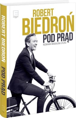 Pod prąd Rozmawia Magdalena Łyczko - Robert Biedroń