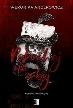 Pod przykrywką 1 Pokochaj albo zabij - Weronika Ancerowicz