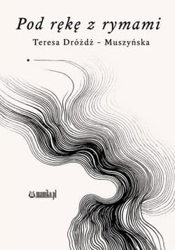 Pod rękę z rymami - Teresa Dróżdż-Muszyńska