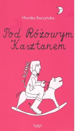 Pod różowym kasztanem - Monika Buczyńska