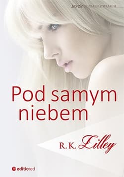 Pod samym niebem - Lilley R. K.