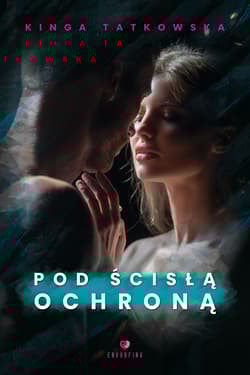 Pod ścisłą ochroną - Kinga  Tatkowska