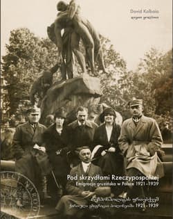 Pod skrzydłami Rzeczypospolitej. Emigracja gruzińska w Polsce 1921-1939 - David Kolbaia