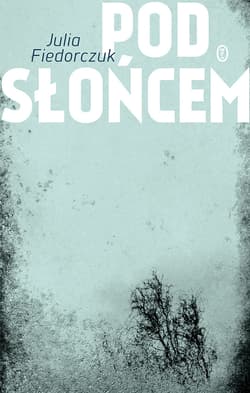 Pod słońcem - ebook - Julia Fiedorczuk