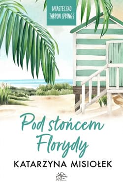 Pod słońcem Florydy - Katarzyna Misiołek