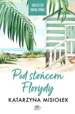 Pod słońcem Florydy - Katarzyna Misiołek