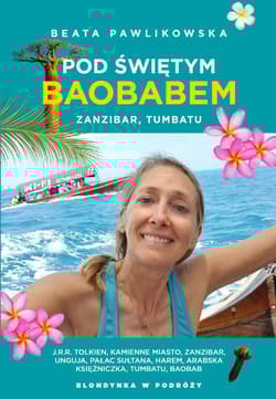 Pod świętym baobabem. Zanzibar, Tumbatu - Beata Pawlikowska