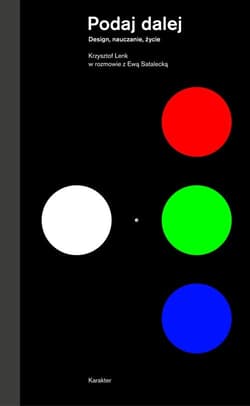 Podaj dalej Design nauczanie życie - Lenk Krzysztof, Ewa Satalecka