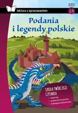 Podania i legendy polskie Lektura z opracowaniem Klasa 4-6 - Opracowanie Zbiorowe