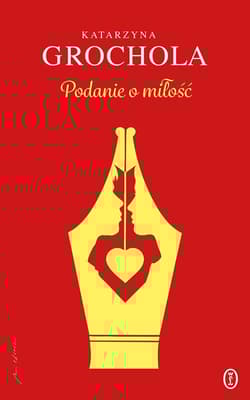 Podanie o miłość - Katarzyna  Grochola