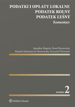 Podatki i opłaty lokalne. Podatek rolny. Podatek leśny. Komentarz - Opracowanie Zbiorowe