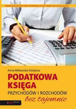 Podatkowa księga przychodów i rozchodów bez tajemnic - ebook - Anna Witkowska-Dziadosz