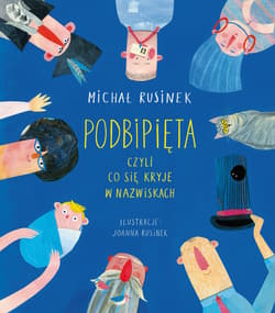 Podbipięta, czyli co się kryje w nazwiskach - ebook - Michał Rusinek