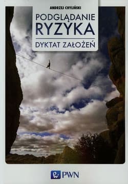 Podglądanie ryzyka Dyktat założeń - Andrzej Chyliński