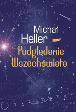 Podglądanie Wszechświata - Michał Heller
