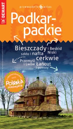 Podkarpackie. Przewodnik Polska Niezwykła - Opracowanie Zbiorowe