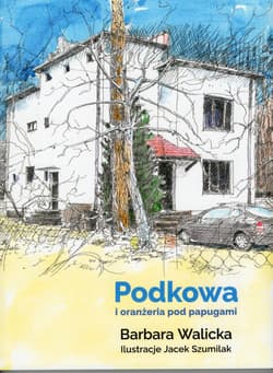 Podkowa i oranżeria pod papugami - Barbara Walicka