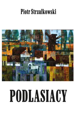 Podlasiacy - Piotr Strzałkowski