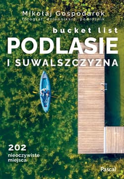 Podlasie i Suwalszczyzna Bucket list - Mikołaj Gospodarek