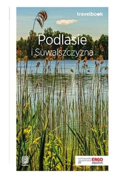 Podlasie i Suwalszczyzna. Travelbook. Wydanie 1 - ebook - Andrzej Kłopotowski