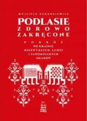 Podlasie zdrowo zakręcone - Wojciech Koronkiewicz