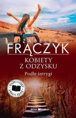 Podłe intrygi. Kobiety z odzysku. Tom 5. Duże litery - Izabella Frączyk