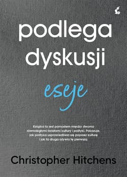 Podlega dyskusji Eseje - Christopher Hitchens