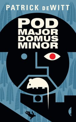 Podmajordomus Minor - ebook - Patrick DeWitt