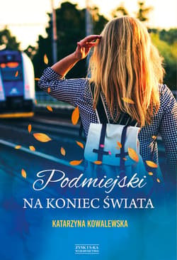 Podmiejski na koniec świata - ebook - Katarzyna Kowalewska