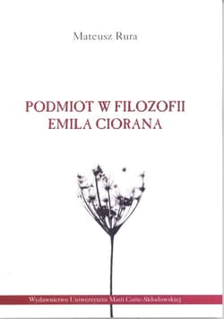 Podmiot w filozofii Emila Ciorana - Mateusz Rura