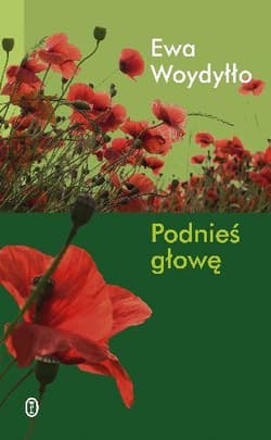 Podnieś głowę - Ewa Woydyłło