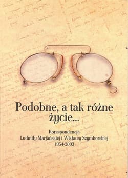 Podobne, a tak różne życie...Korespondencja L. Marjańskiej i W. Szymborskiej 1954-2003 / Galeria Lit