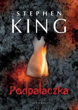 Podpalaczka - Stephen  King