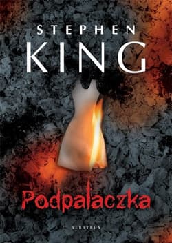 Podpalaczka - Stephen  King