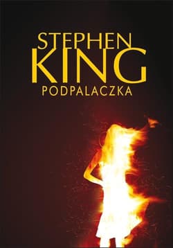 Podpalaczka - Stephen  King