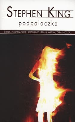 Podpalaczka - Stephen  King