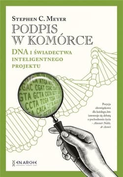 Podpis w komórce. DNA i świadectwa inteligentnego projektu - Meyer Stephen C.